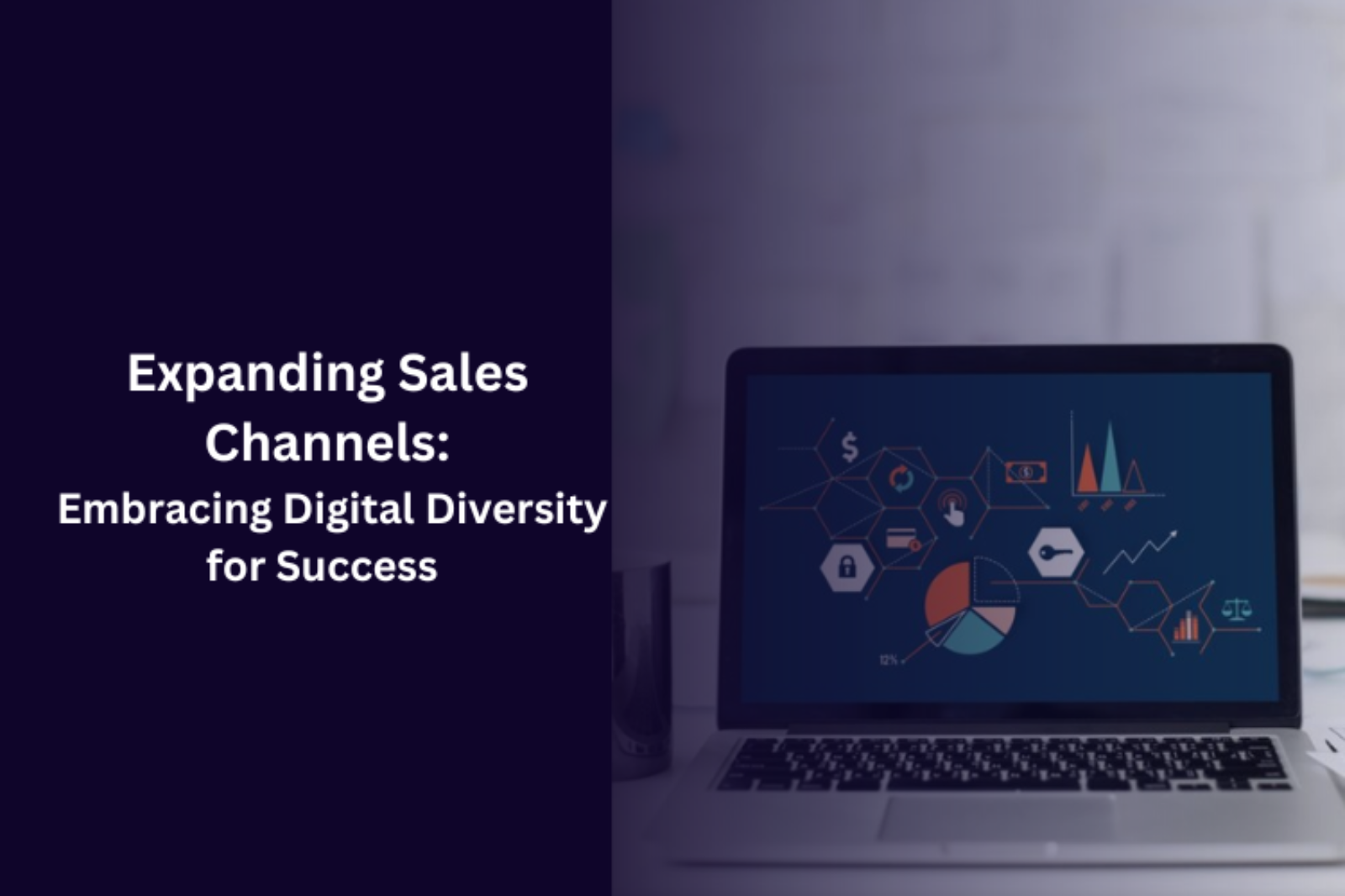 Expanding Sales Channels: Embracing Digital Diversity for Success