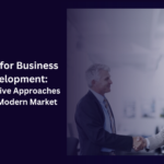 Leads for Business Development: Innovative Approaches for the Modern Market