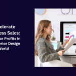 Accelerate Business Sales: Maximise Profits in the Interior Design World