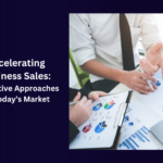 Accelerating Business Sales: Innovative Approaches for Today’s Market