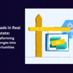 Find Leads in Real Estate: Transforming Challenges into Opportunities