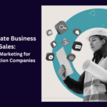 Accelerate Business Sales: Smart Marketing for Construction Companies